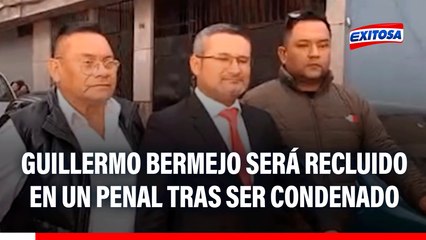 Guillermo Bermejo será RECLUIDO en un penal por condena de 15 años de prisión, anuncia su abogado