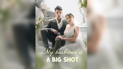 My Husband Is A Big Shot