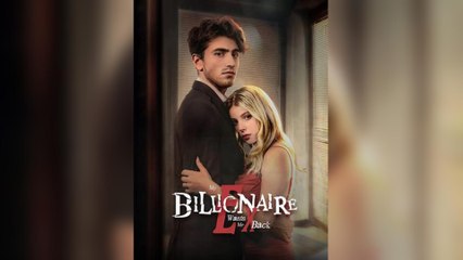 My Billionaire Ex Wants Me Back