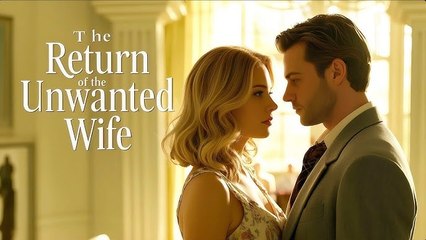 The Return of The Unwanted Wife-p1