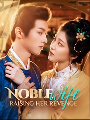 Noble Wife Raising Her Revenge- Drama FULL MOVIES ENGLISH SUB