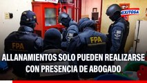 Allanamientos solo se pueden realizar con presencia de abogado: ¿Es viable en todos los delitos?
