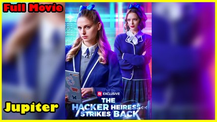 The Hacker Heiress Strikes Back - Full Movie