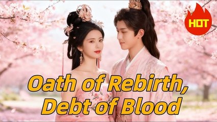 Oath of Rebirth- Debt of Blood (Dramabox)