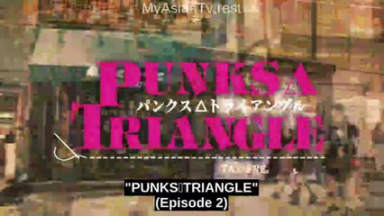 Punks Triangle Ep 2 Engsub