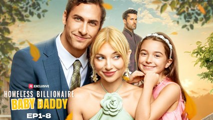 Homeless Billionaire Baby Daddy Full Movie _ Reelshort