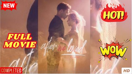 ♥️🌟 After We Loved dailymotion Después de amarnos