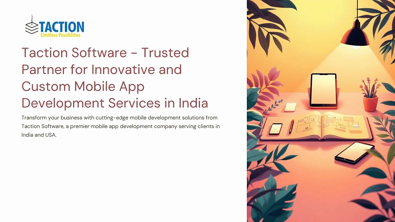 Taction Software - Trusted Partner for Innovative and Custom Mobile App Development Services in India