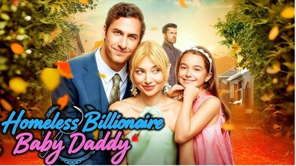 Homeless Billionaire Baby Daddy Full Movies