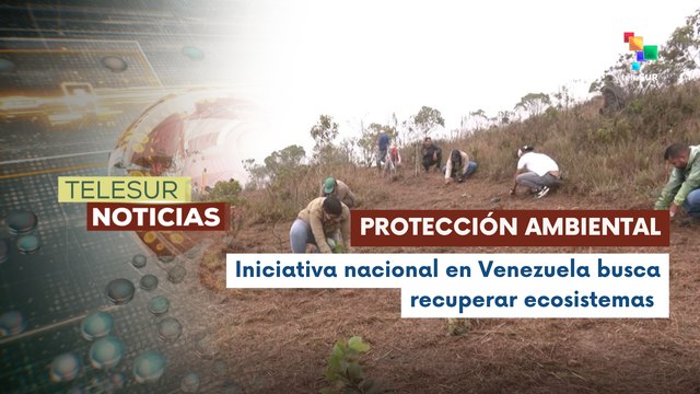 Venezuela se moviliza para proteger ecosistemas y fuentes de agua