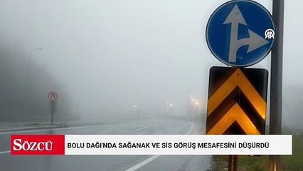 Bolu Dağı'nda sağanak ve sis görüş mesafesini düşürdü