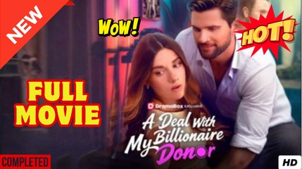 💥🎬 🔥 A Deal With My Billionaire Donor Full Version