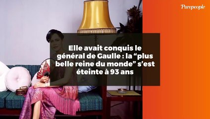 Elle avait conquis le général de Gaulle : la “plus belle reine du monde” s’est éteinte à 93 ans