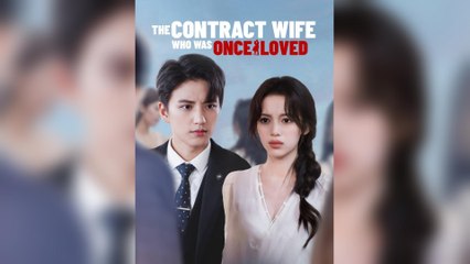 The Contract Wife Who Was Once Loved