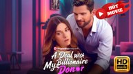 A Deal With My Billionaire Donor  Full Movie HD -  Drama ShortFilms Hot
