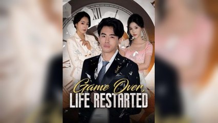 Game Over, Life Restarted