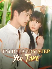 I'm In Every Step You Take - Full Movie