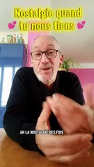 Nostalgie qu'en tu nous tiens 💕