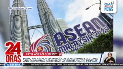Ekonomiya, seguridad, at soberanya ng Pilipinas isusulong ni PBBM sa ASEAN Summit | 24 Oras Weekend