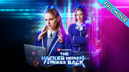The Hacker Heiress Strikes Back (Reelshort) Full Movie