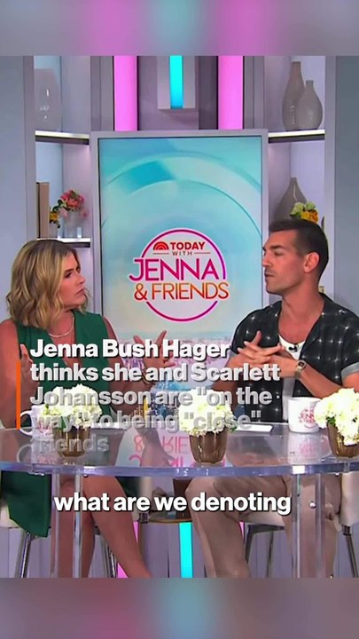 Jenna Bush Hager Thinks She And Scarlett Johansson Are "On The Way" To Being "Close" Friends