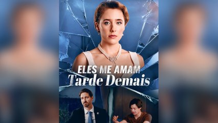 Eles Me Amam Tarde Demais Episódio Completo