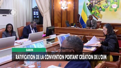 [#Reportage] Gabon : ratification de la convention portant Création de l'OIM