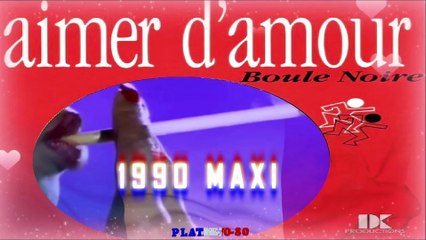 Boule Noire ‎- Aimer D'Amour (maxi)