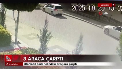 Aksaray'da Otomobil park halindeki araçlara çarptı otomobil park halindeki araçlara çarptı