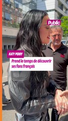 Katy Perry prend le temps de connaître ses fans français