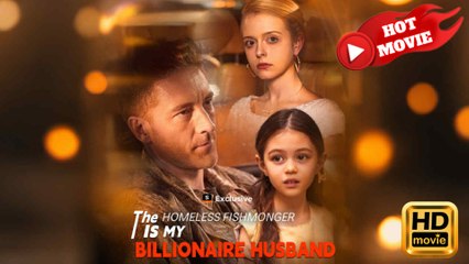 The Homeless Fishmonger Is My Billionaire Husband  Full Movie HD - Drama ShortFilms Hot