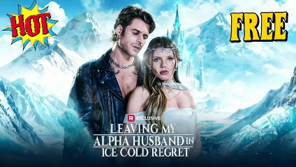 [🌈Completed] Leaving My Alpha Husband in Ice Cold Regret Full movie | Uncut