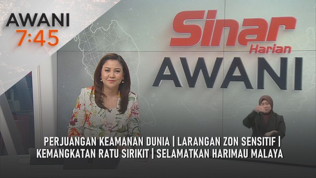 AWANI 7:45 [25/10/2025] – Perjuangan keamanan dunia | Larangan zon sensitif | Kemangkatan Ratu Sirikit | Selamatkan Harimau Malaya