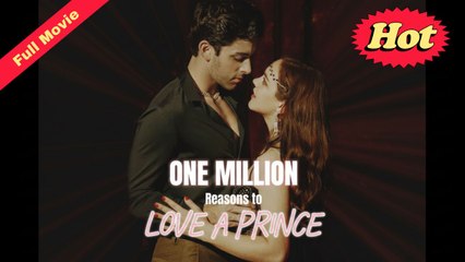[English Movie Full] One Million Reasons to Love a Prince (Completed) 2025