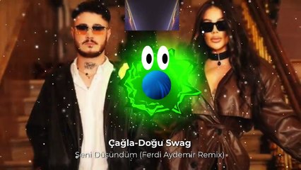 Çağla-Doğu Swag-Seni Düşündüm (Ferdi Aydemir Remix)