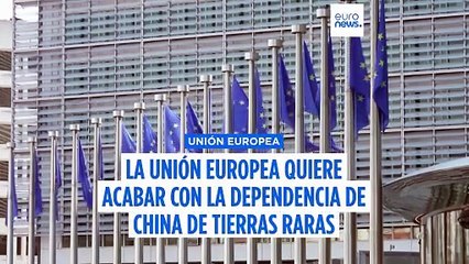 La Unión Europea quiere dejar de depender de China para obtener tierras raras