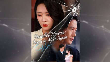 Parallel Hearts Never to Meet Again (2025) - FULL [Eng Sub]