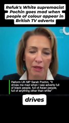 Refuk's White Supremacist Pochin goes mad when people of colour appear in British TV adverts