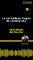 Reflexiones del Director | La verdadera fragua del periodista