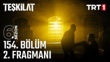 Teşkilat 154.Bölüm - Teşkilat - Sezon 6 - Bölüm 154 - Fragman VCRH STCRH