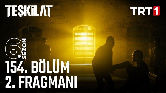 Teşkilat 154.Bölüm - Teşkilat - Sezon 6 - Bölüm 154 - Fragman VCRH STCRH