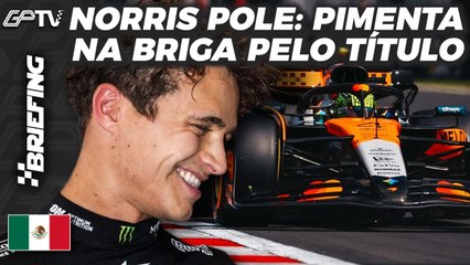 🔴NORRIS POLE, VERSTAPPEN 5º e PIASTRI 7º: GRID DE LARGADA DA F1 NO MÉXICO | BRIEFING [grande premio]