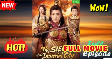The Siege of the Imperial City Full Episode