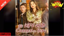 the wife who changed the story chinese drama - Video Dailymotion