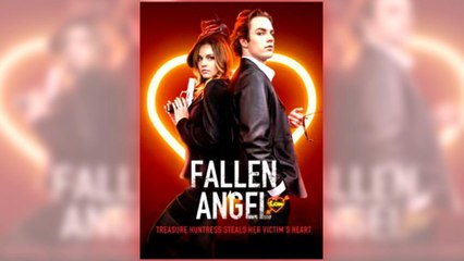 Fallen Angel Treasure Huntress Steals Her Victim's Heart full short drama