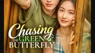 Chasing The Green Butterfly Chinese Drama - English Sub