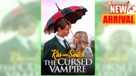 Kiss And Switch The Cursed Vampire full short drama