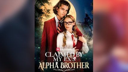 Claimed By My Ex’s Alpha Brother (2025) - FULL HD [Eng Sub]