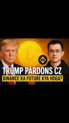 Trump Pardons Cz .Binance ka future kya hoga