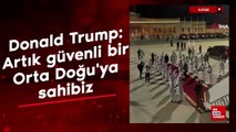 Donald Trump: Artık güvenli bir Orta Doğu'ya sahibiz